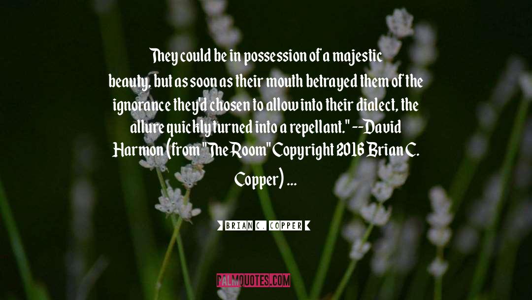 Brian C. Copper Quotes: They could be in possession