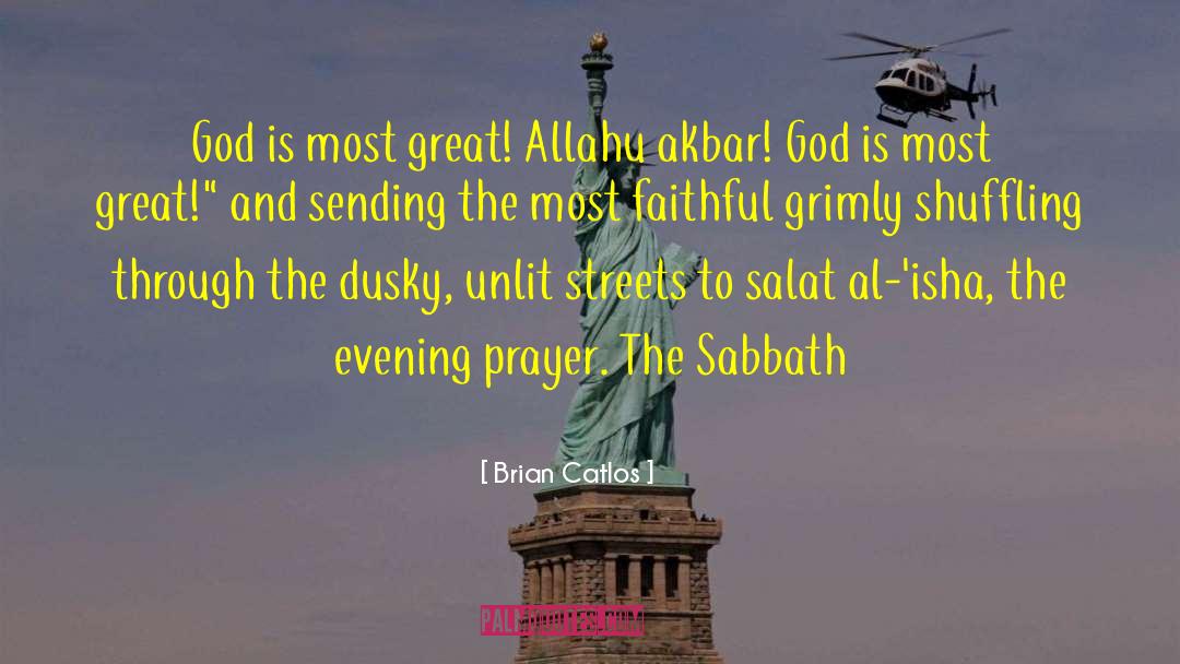 Brian Catlos Quotes: God is most great! Allahu