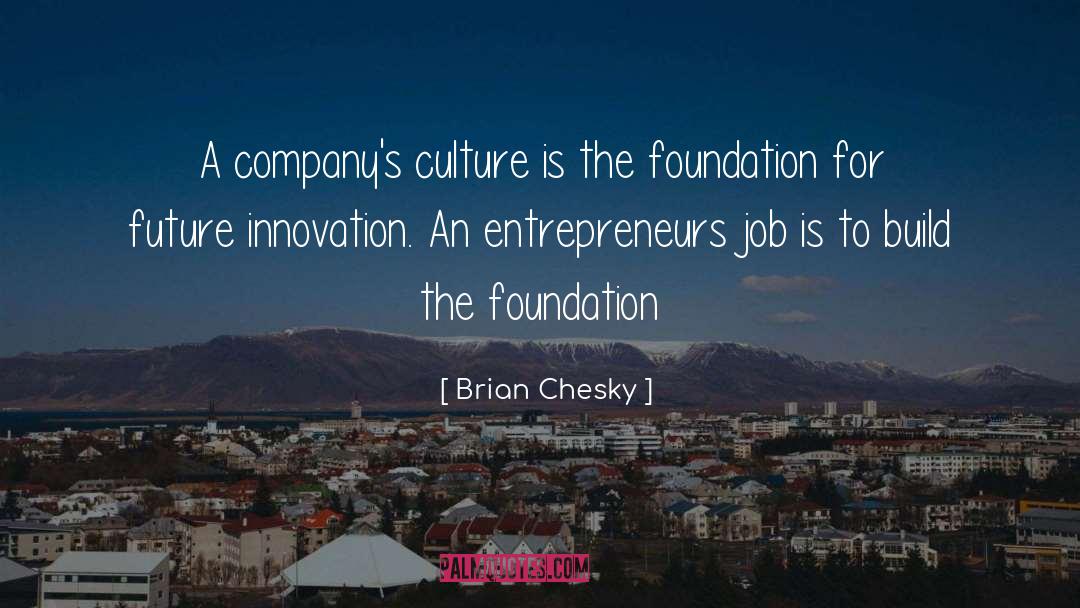 Brian Chesky Quotes: A company's culture is the