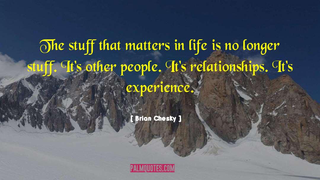 Brian Chesky Quotes: The stuff that matters in