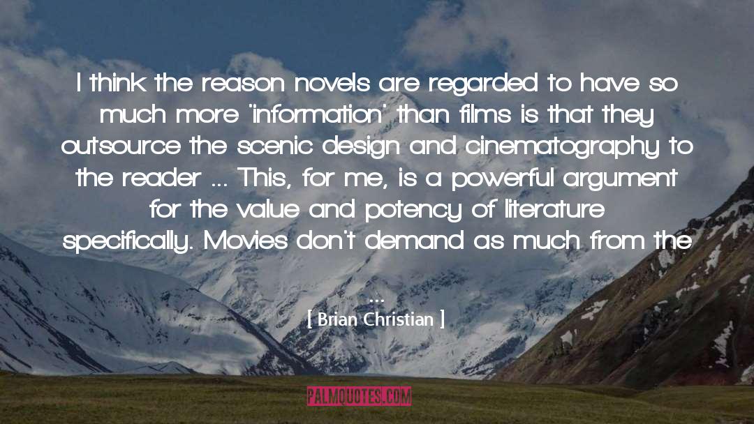 Brian Christian Quotes: I think the reason novels