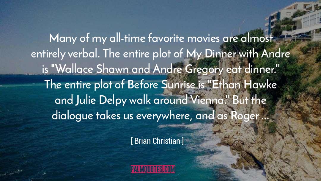 Brian Christian Quotes: Many of my all-time favorite