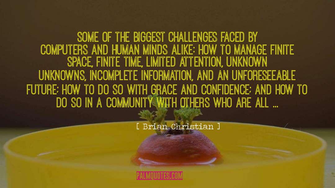 Brian Christian Quotes: Some of the biggest challenges