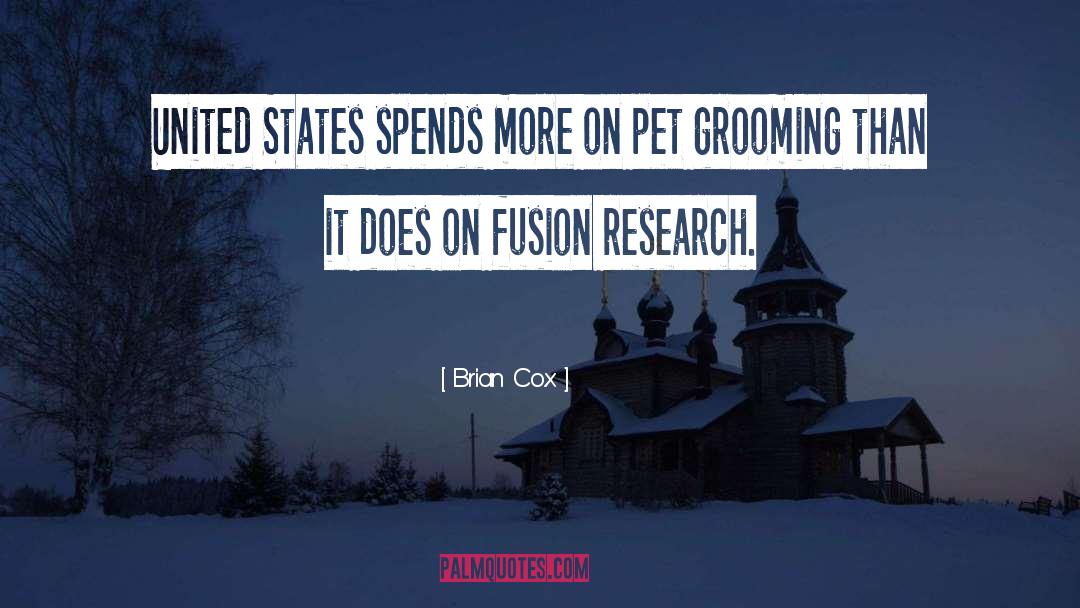 Brian Cox Quotes: United States spends more on