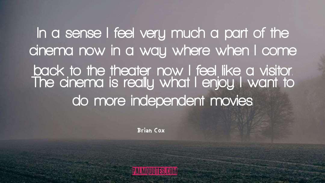 Brian Cox Quotes: In a sense I feel