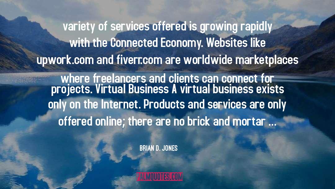 Brian D. Jones Quotes: variety of services offered is