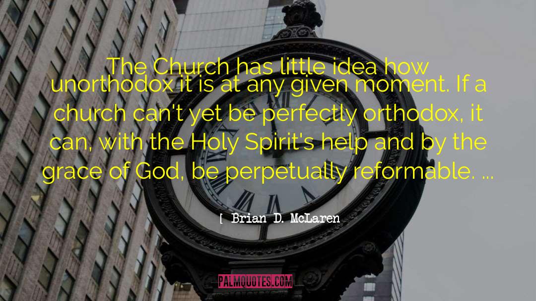 Brian D. McLaren Quotes: The Church has little idea
