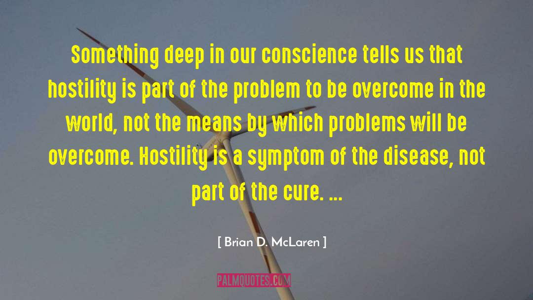 Brian D. McLaren Quotes: Something deep in our conscience