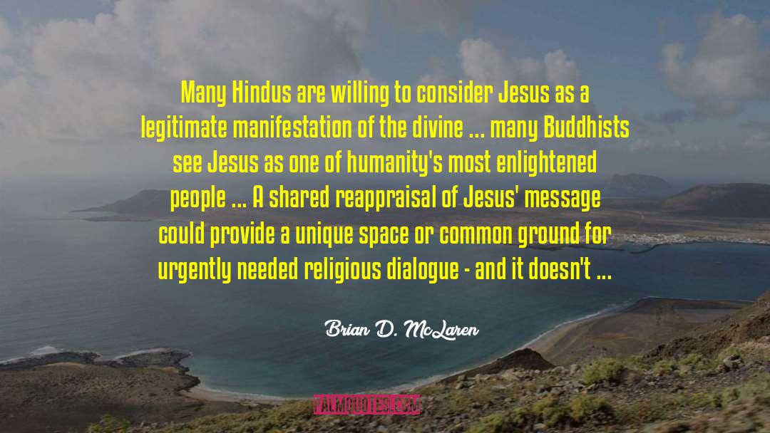 Brian D. McLaren Quotes: Many Hindus are willing to