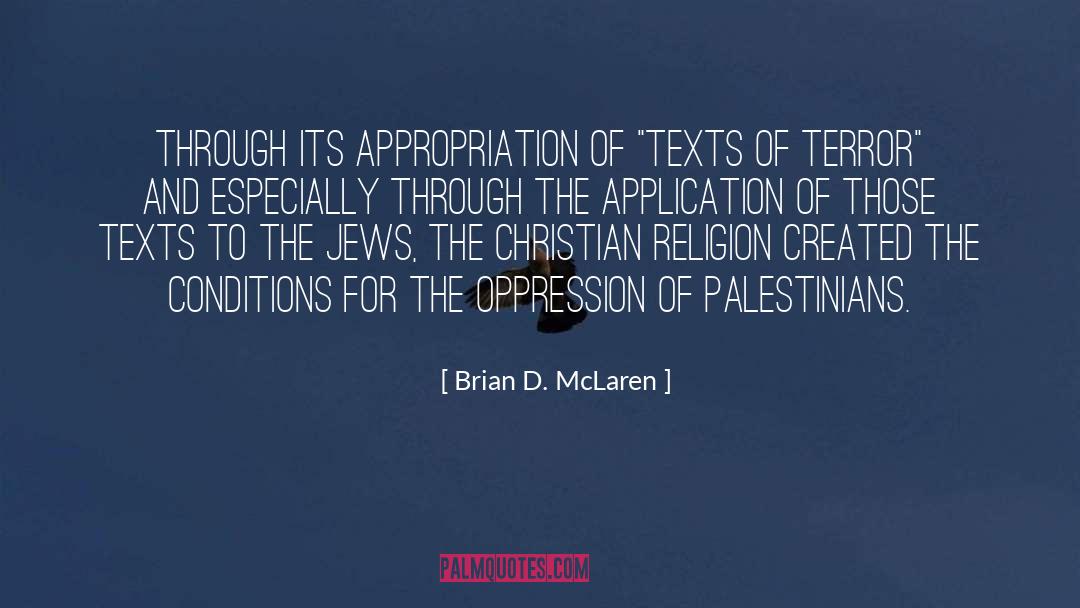 Brian D. McLaren Quotes: Through its appropriation of 
