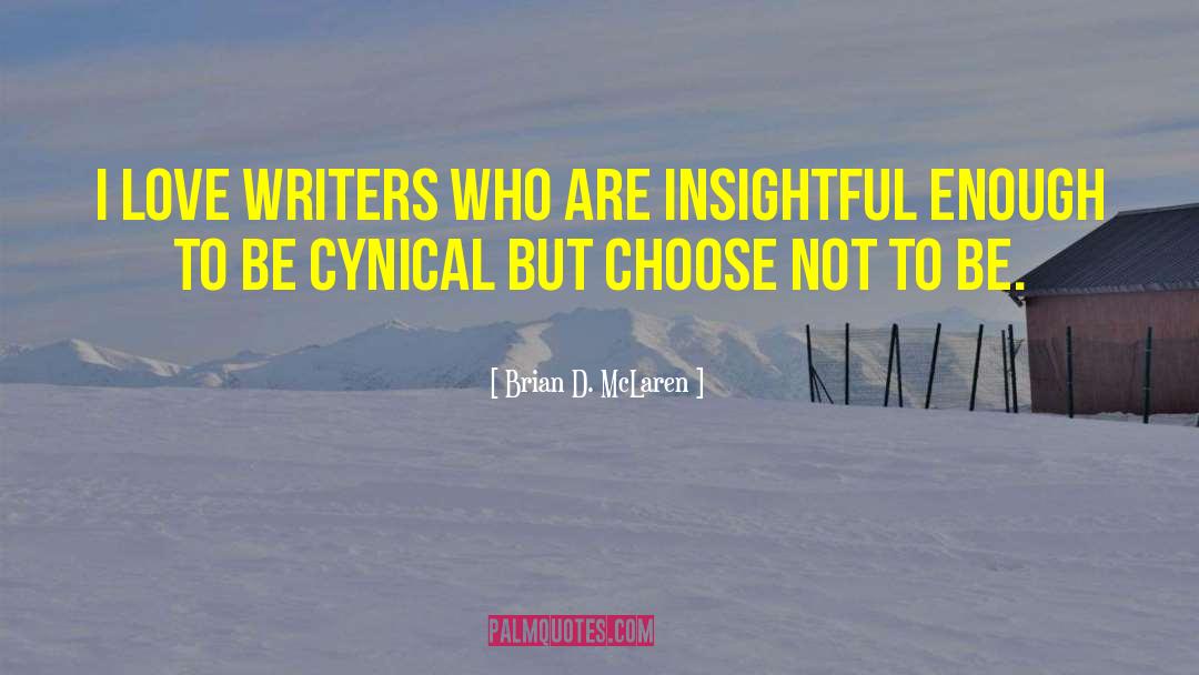 Brian D. McLaren Quotes: I love writers who are