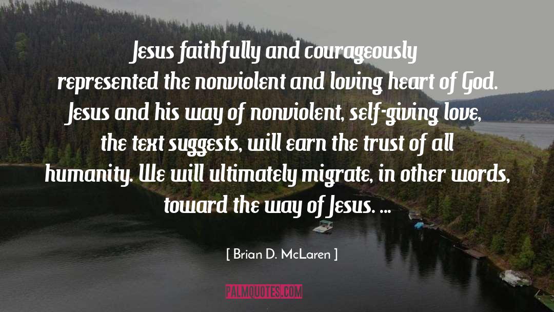 Brian D. McLaren Quotes: Jesus faithfully and courageously represented