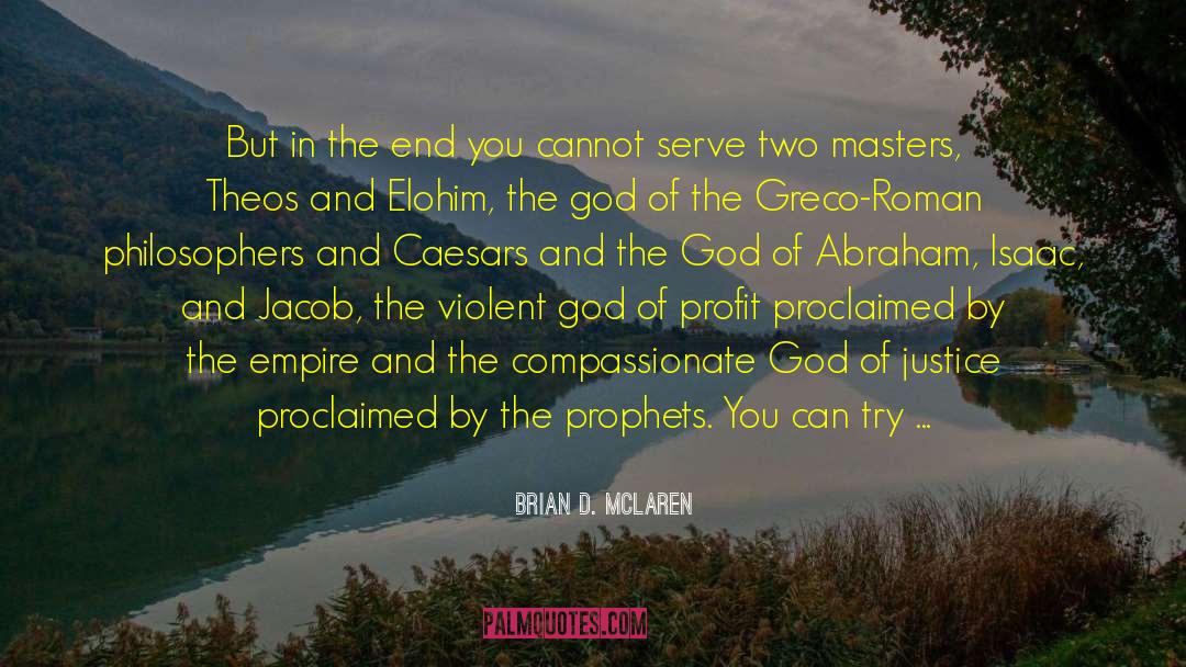 Brian D. McLaren Quotes: But in the end you