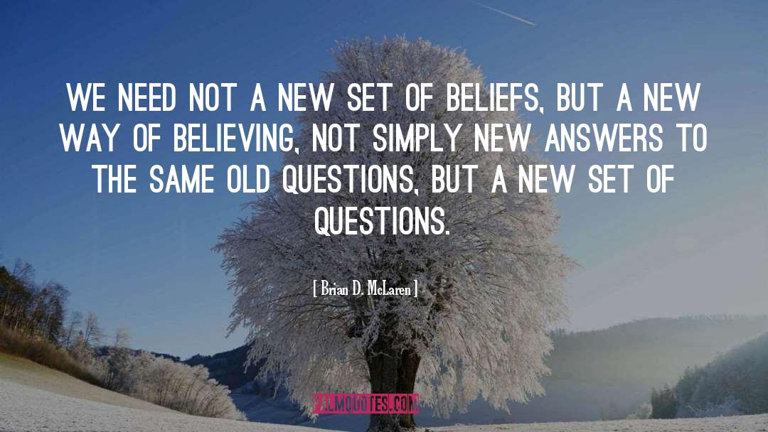 Brian D. McLaren Quotes: We need not a new