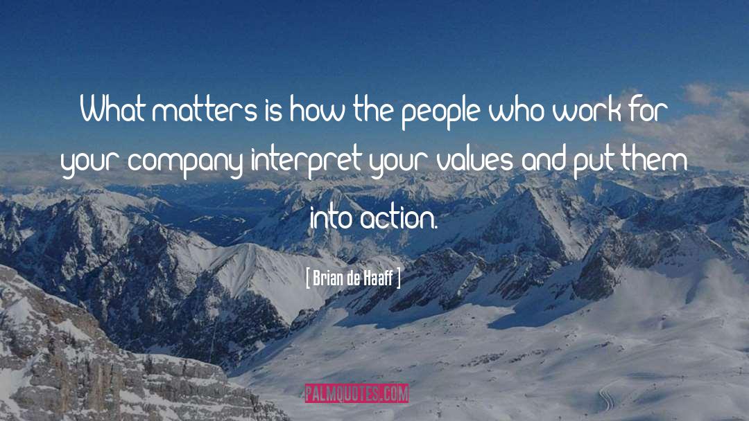 Brian De Haaff Quotes: What matters is how the