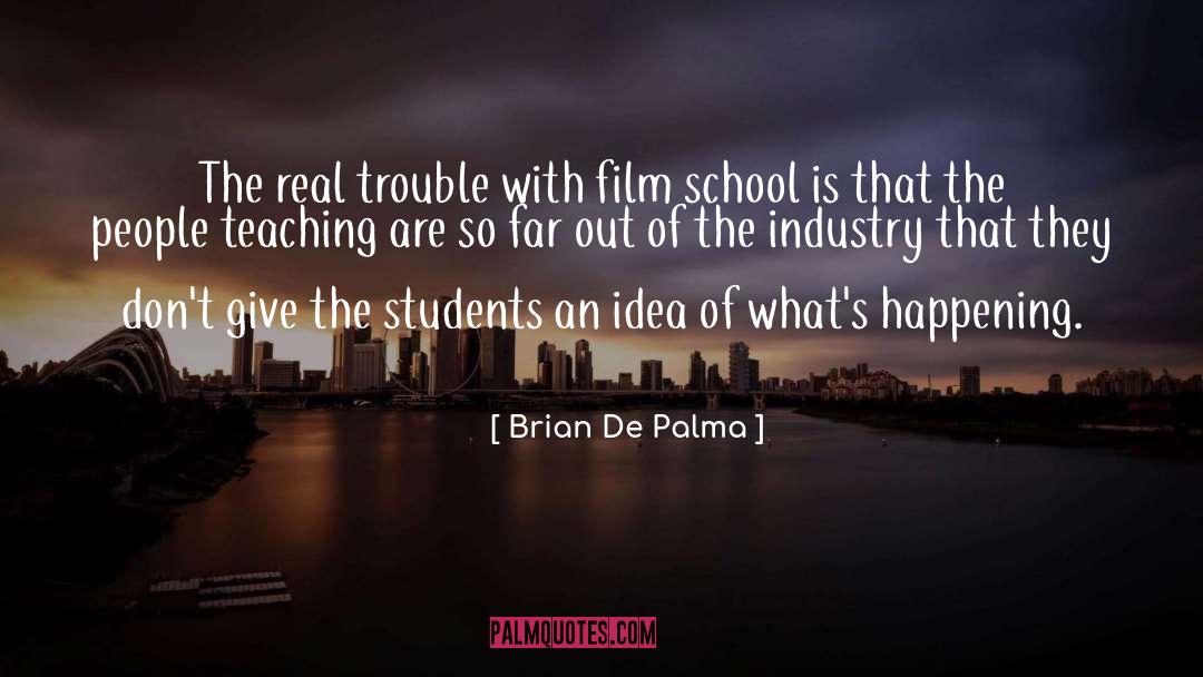 Brian De Palma Quotes: The real trouble with film