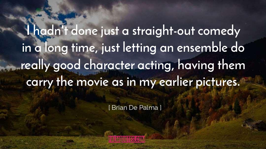 Brian De Palma Quotes: I hadn't done just a