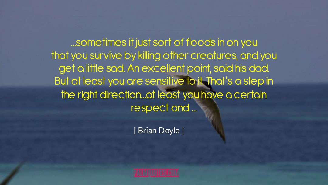 Brian Doyle Quotes: ...sometimes it just sort of