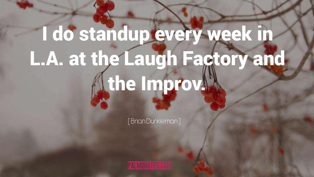 Brian Dunkleman Quotes: I do standup every week