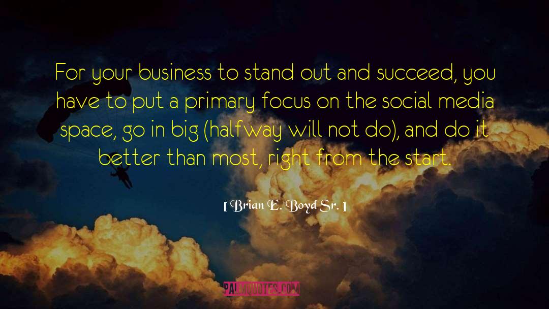 Brian E. Boyd Sr. Quotes: For your business to stand