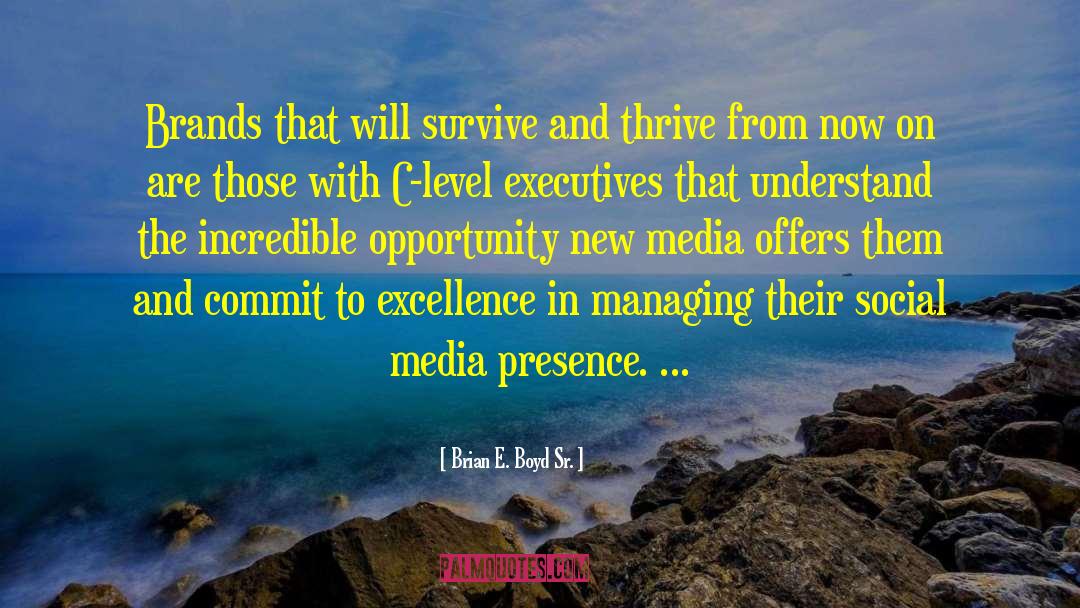 Brian E. Boyd Sr. Quotes: Brands that will survive and