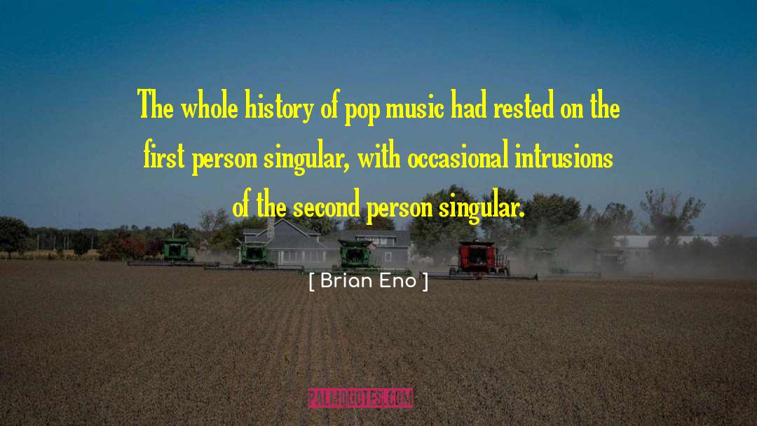 Brian Eno Quotes: The whole history of pop