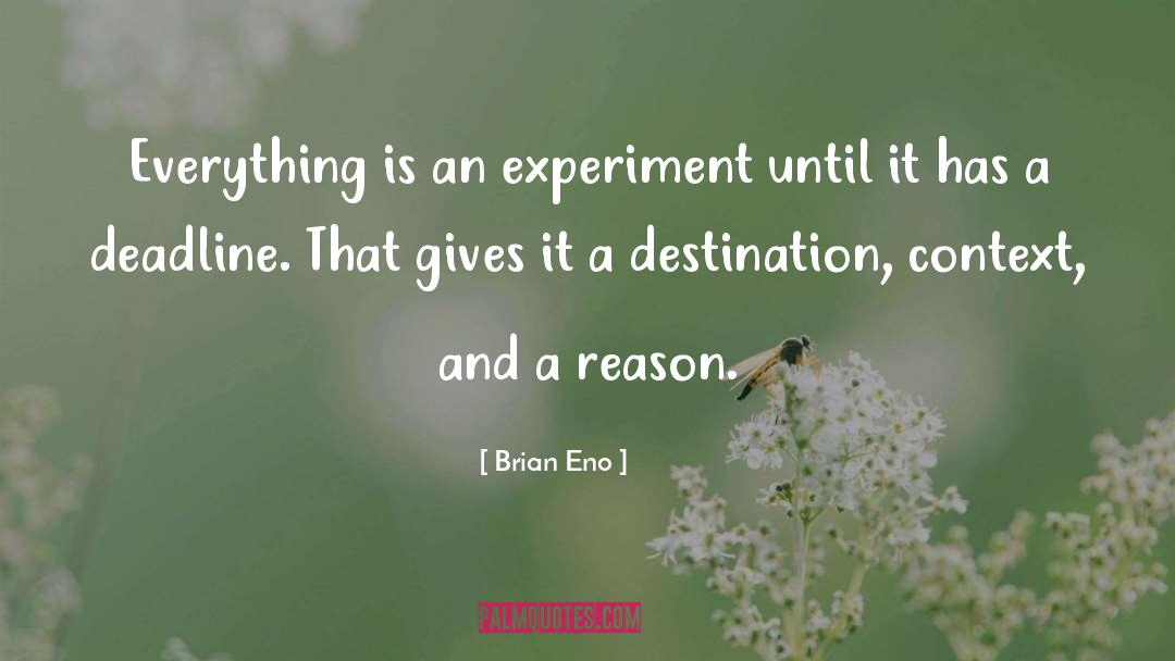 Brian Eno Quotes: Everything is an experiment until