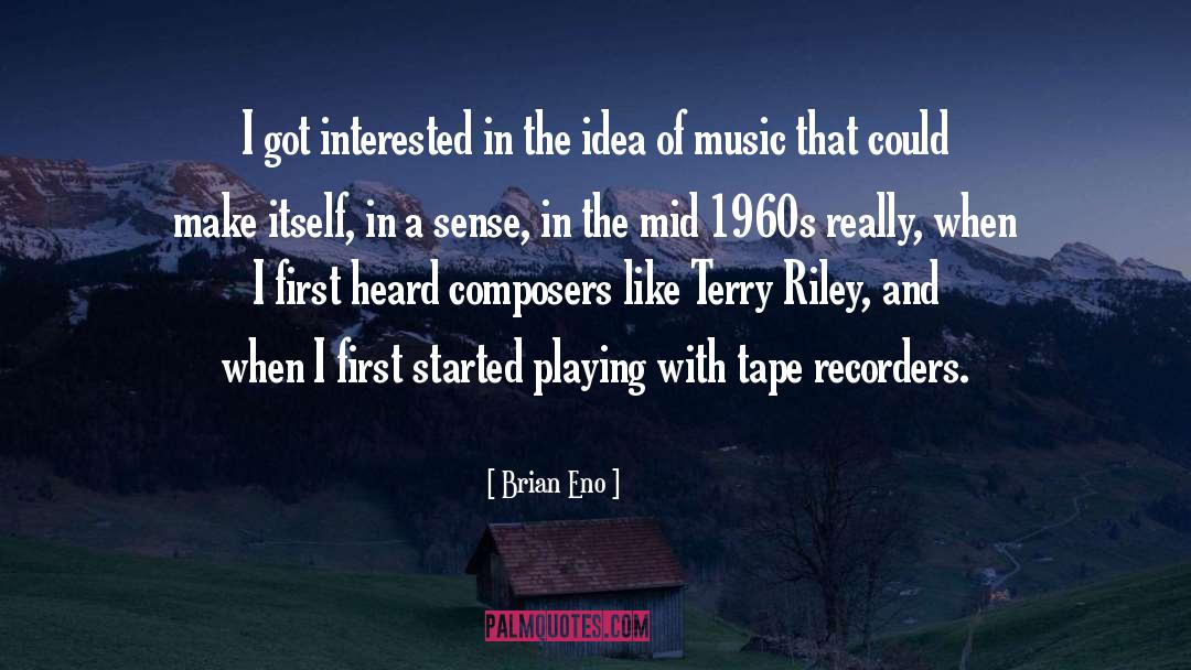Brian Eno Quotes: I got interested in the