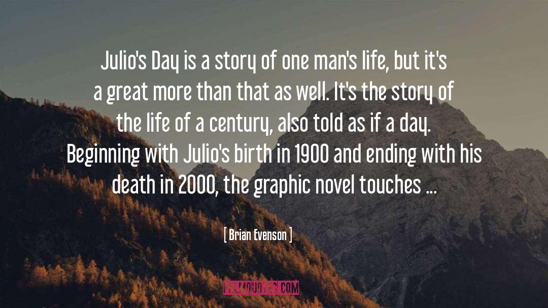 Brian Evenson Quotes: Julio's Day is a story