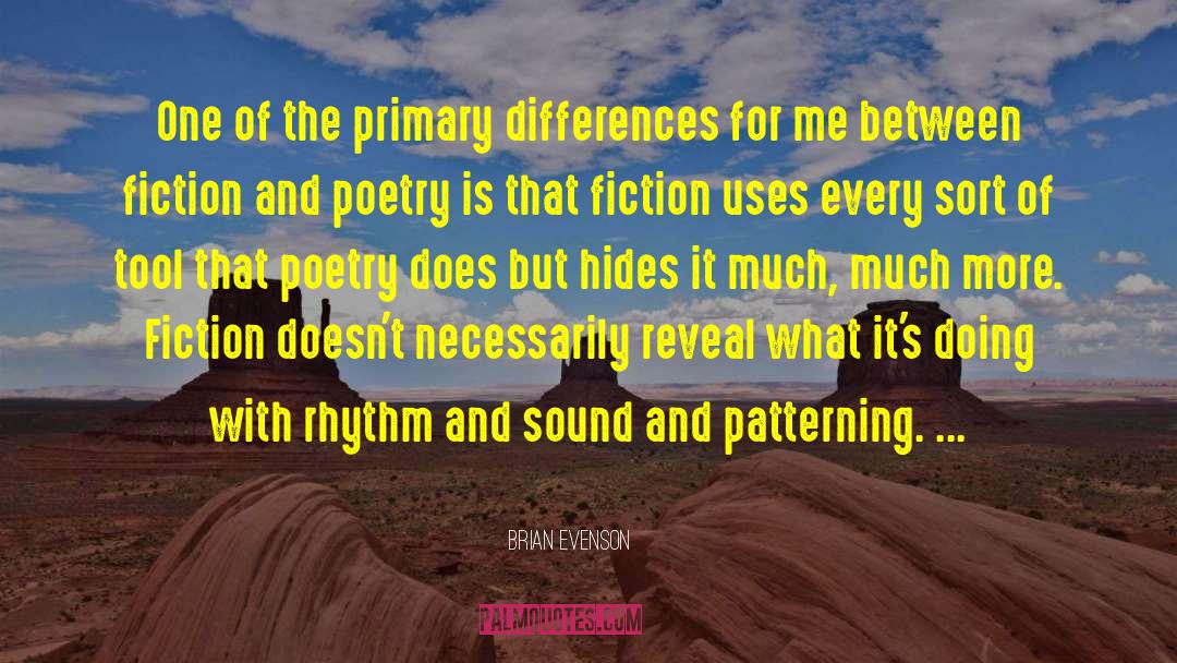 Brian Evenson Quotes: One of the primary differences