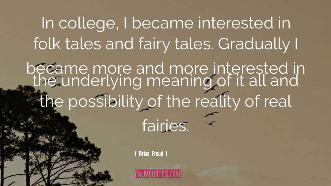 Brian Froud Quotes: In college, I became interested