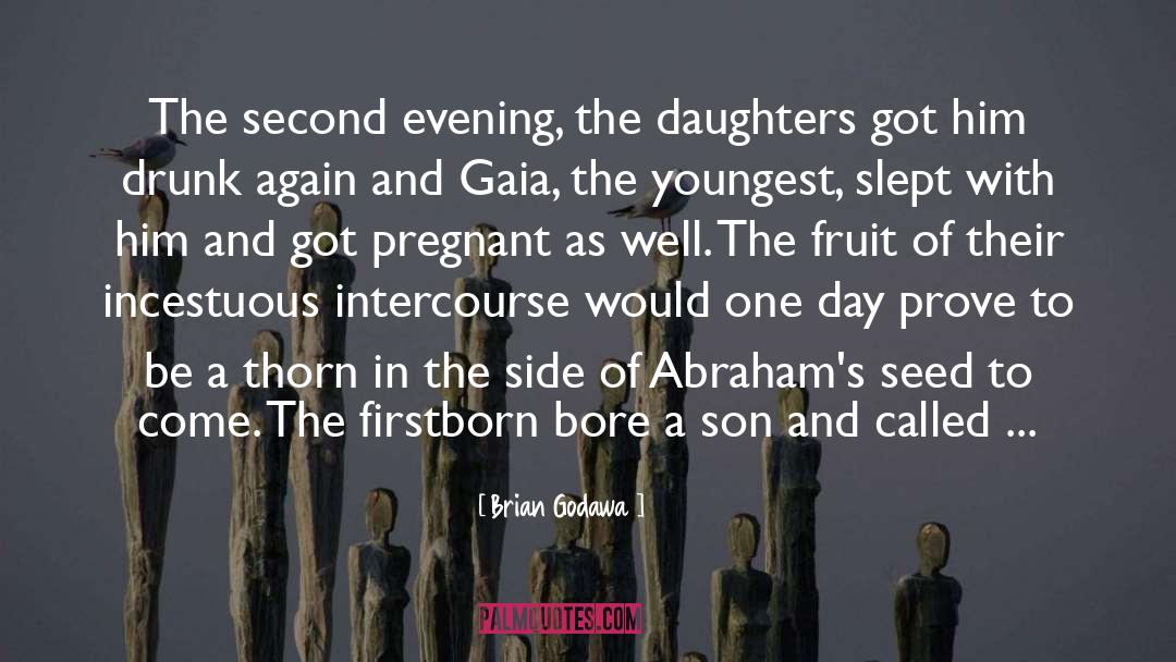 Brian Godawa Quotes: The second evening, the daughters