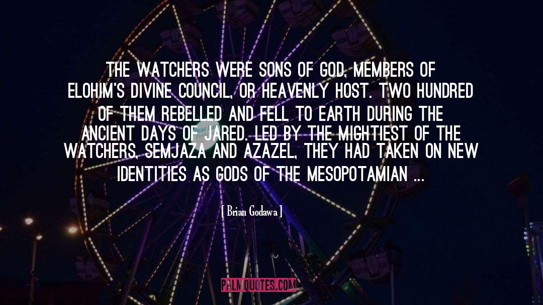 Brian Godawa Quotes: The Watchers were Sons of