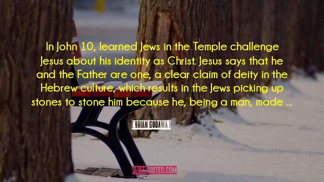 Brian Godawa Quotes: In John 10, learned Jews