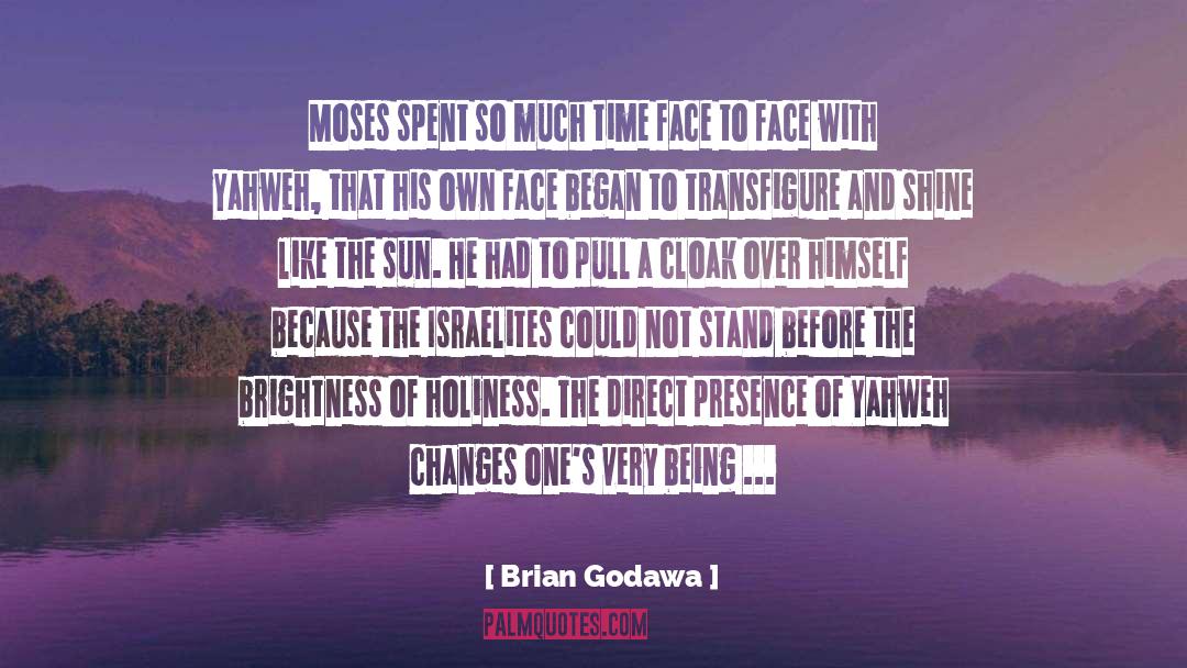 Brian Godawa Quotes: Moses spent so much time