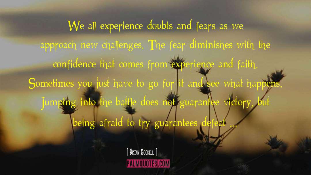 Brian Goodell Quotes: We all experience doubts and