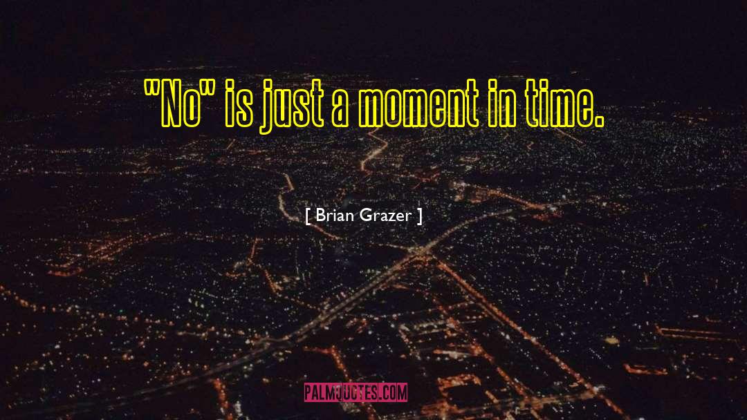 Brian Grazer Quotes: 