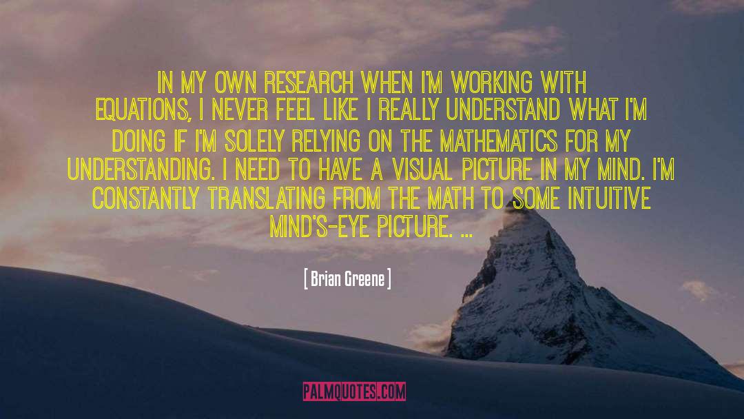 Brian Greene Quotes: In my own research when