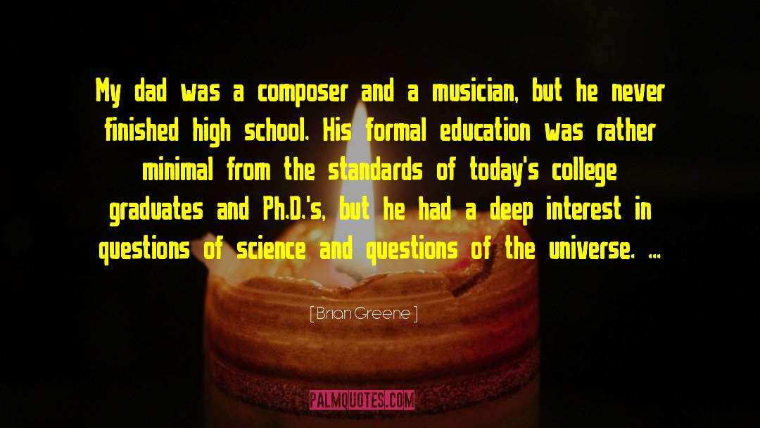Brian Greene Quotes: My dad was a composer