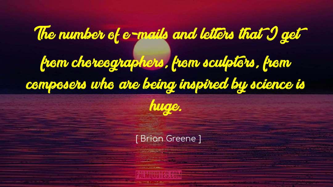 Brian Greene Quotes: The number of e-mails and