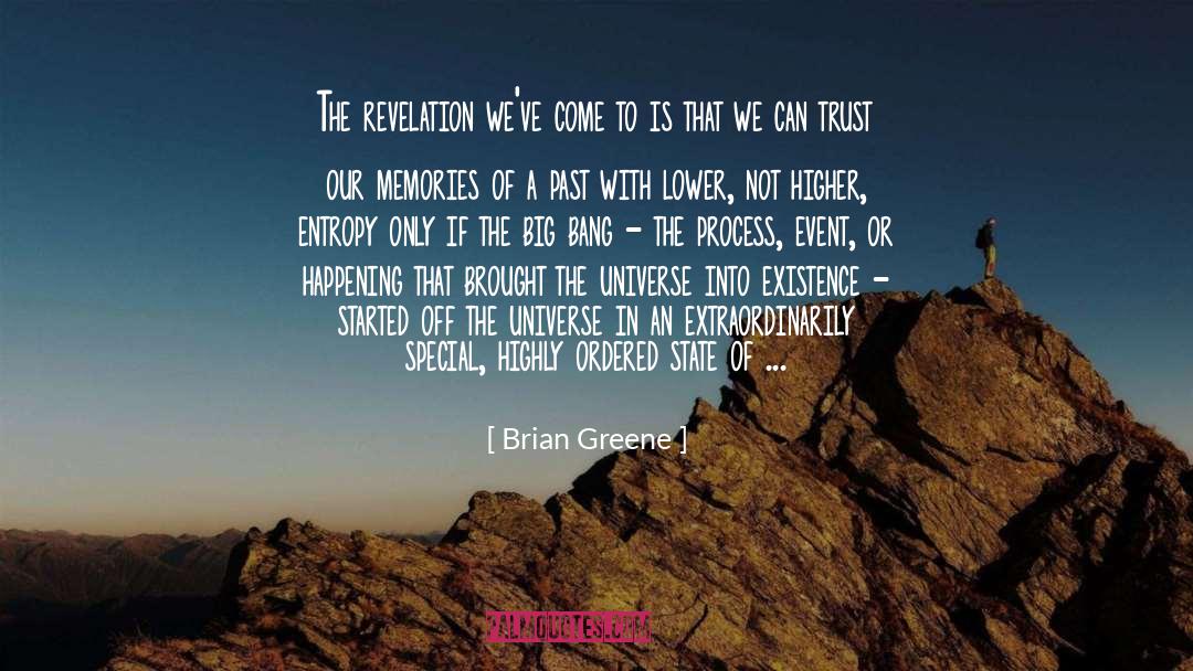Brian Greene Quotes: The revelation we've come to