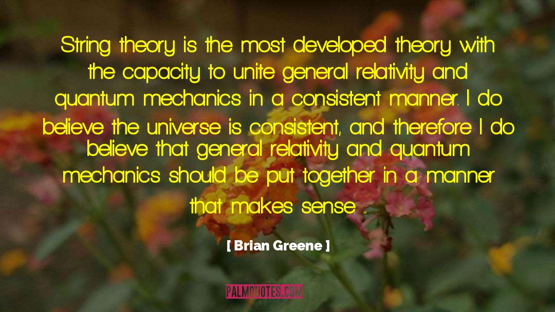 Brian Greene Quotes: String theory is the most