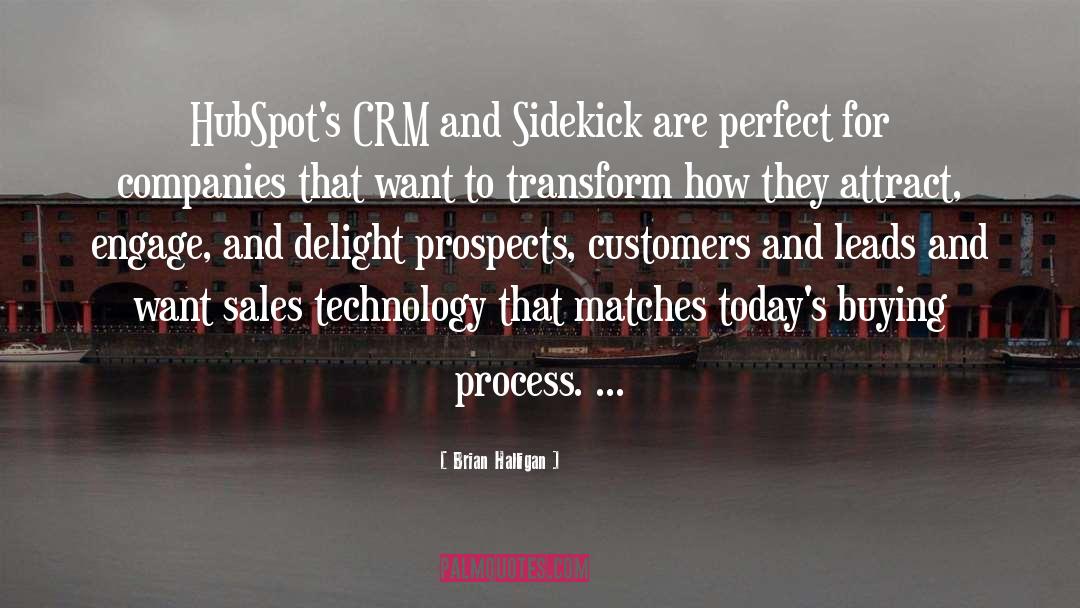 Brian Halligan Quotes: HubSpot's CRM and Sidekick are