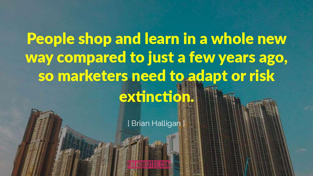 Brian Halligan Quotes: People shop and learn in