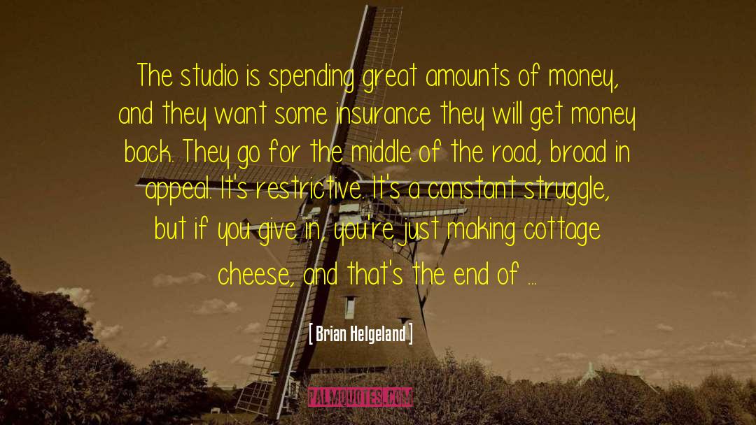 Brian Helgeland Quotes: The studio is spending great