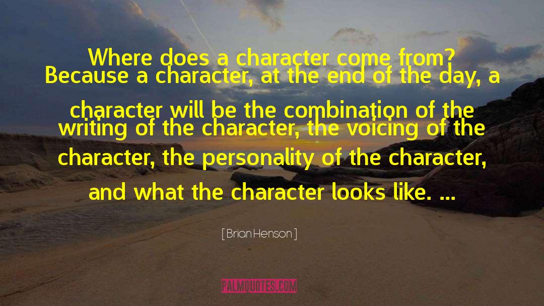 Brian Henson Quotes: Where does a character come