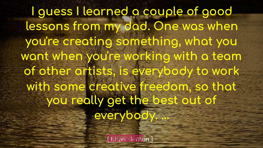 Brian Henson Quotes: I guess I learned a