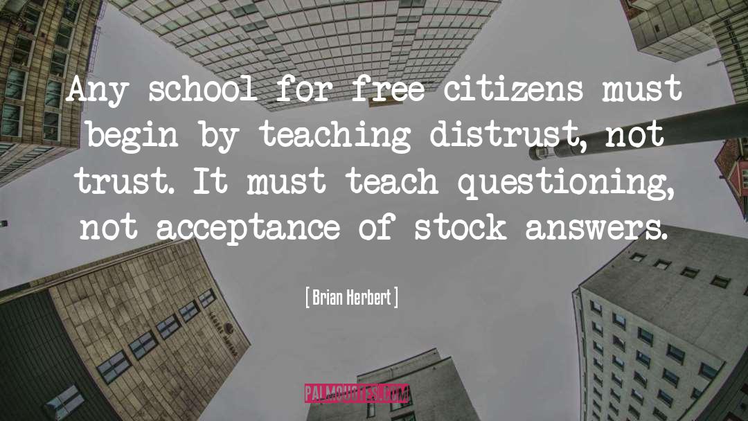 Brian Herbert Quotes: Any school for free citizens