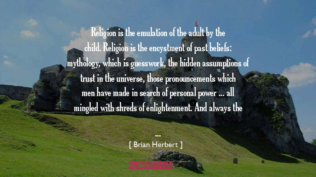 Brian Herbert Quotes: Religion is the emulation of