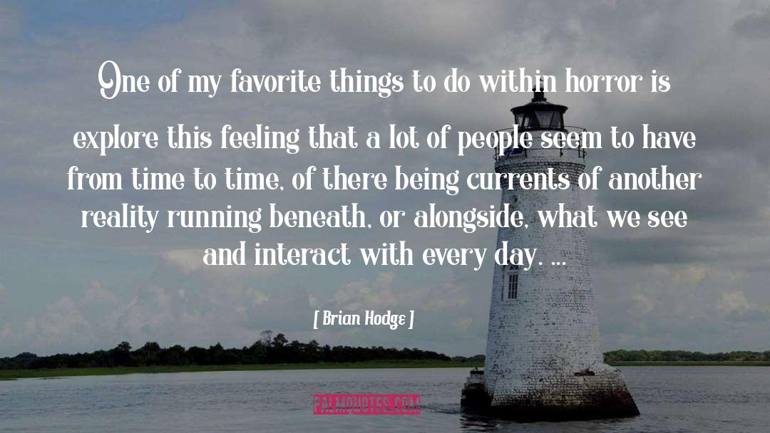 Brian Hodge Quotes: One of my favorite things